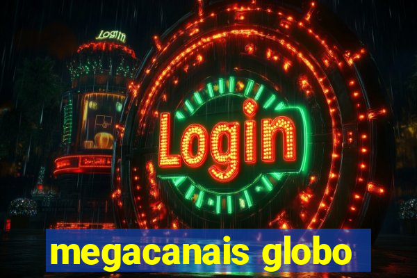 megacanais globo